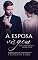 Livro A Esposa Virgem: Um Contrato e Nada Mais