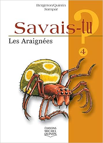 Amazon Fr Savais Tu Numero 04 Les Araignees Bergeron Alain M Quintin Michel Sampar Livres