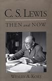 C.S. Lewis Then and Now by 