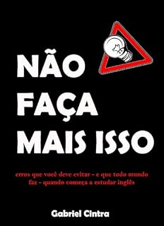 Livro Não faça mais isso: erros que você deve evitar - e que todo mundo faz - quando começa a estudar inglês