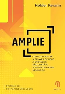 Livro AMPLIE: Como comunicar a Palavra de Deus a cristãos e não cristãos a partir da mesma mensagem