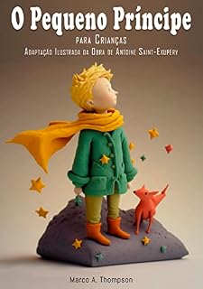 Livro O Pequeno Príncipe para Crianças: Adaptação Ilustrada da Obra de Antoine Saint-Exupéry (Leia para Uma Criança)