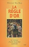 La règle d'or : Le retour d'une maxime oubliée by 