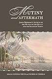 Mutiny and Aftermath: James Morrison's Account of the Mutiny on the Bounty and the Island of Tahiti by 