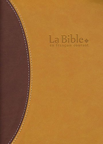 La Bible en français courant : Edition avec les livres deutérocanoniques, reliure semi-rigide, cou by Alliance biblique universelle