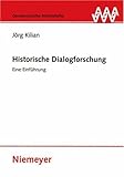 Historische Dialogforschung : Eine Einführung, Kilian, Jörg, 3484251417