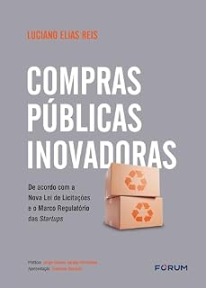 Livro Compras públicas inovadoras: de acordo com a nova lei de licitações e o marco regulatório das startups