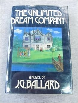 The Unlimited Dream Company J G Ballard 9780671605377 Amazon Com Books