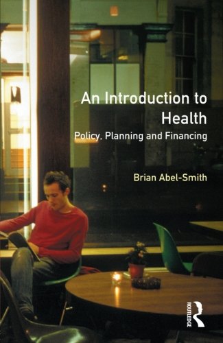An Introduction To Health: Policy, Planning and Financing An Introduction To Health: Policy, Planning and Financing