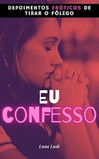 Livro Eu Confesso: Depoimentos eróticos de tirar o fôlego