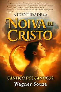 Livro A Identidade da Noiva de Cristo: Cântico dos cânticos