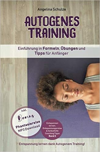 Autogenes Training Einfuhrung In Formeln Ubungen Und Tipps Fur