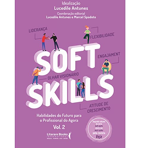 Soft Skills - Vol 2: habilidades do futuro para o profissional do agora ...