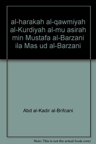 From Mustafa Barzani to Masoud Barzani: A pictorial history of the modern Kurdish National Movement.