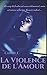 La Violence de l'Amour (French Edition) by Cindy .C