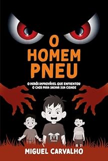 Livro Homem Pneu: O Herói Improvável que Enfrentou o Caos para Salvar sua Cidade