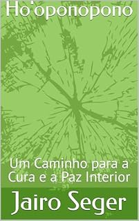 Livro Ho'oponopono: Um Caminho para a Cura e a Paz Interior