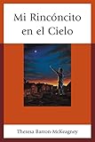 Mi Rincóncito en el Cielo by Theresa Barron-McKeagney