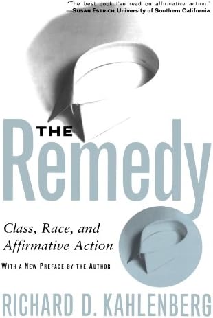 The Remedy: Class, Race, And Affirmative Action