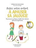 Aidez votre enfant à apaiser sa jalousie by 
