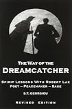 The Way of the Dreamcatcher: Spirit Lessons with Robert Lax by