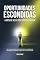Livro Oportunidades escondidas: a arte de ver a vida com positividade: Um manual prático para transformar desafios em vantagens e encontrar alegria em cada momento.