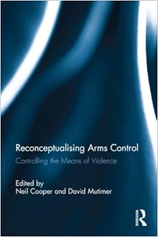 Reconceptualising Arms Control Reconceptualising Arms Control