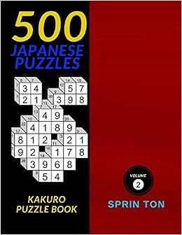 Download Buy 500 Japanese Puzzles 500 Easy To Hard Kakuro Puzzle Book Cross Sum Puzzles Solutions Included 2 Japanese Kakuro Book Online At Low Prices In India 500 Japanese Puzzles 500 Easy