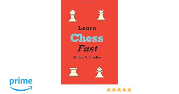 Learn Chess Fast With Milton N Bradley Milton N Bradley - 