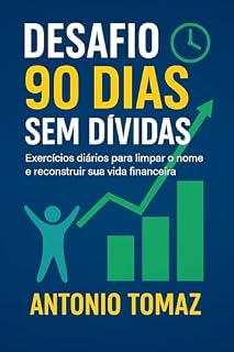 Livro Desafio 90 Dias Sem Dívidas: Exercícios diários para limpar o nome e reconstruir sua vida financeira