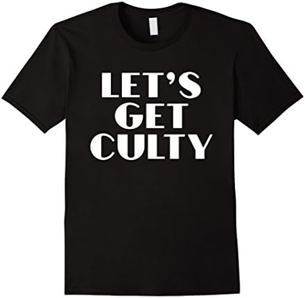 Let's Get Culty t-shirt