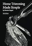 Horse Trimming Made Simple by Dennis Cappel