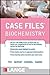 Case Files Biochemistry 3/E (LANGE Case Files)