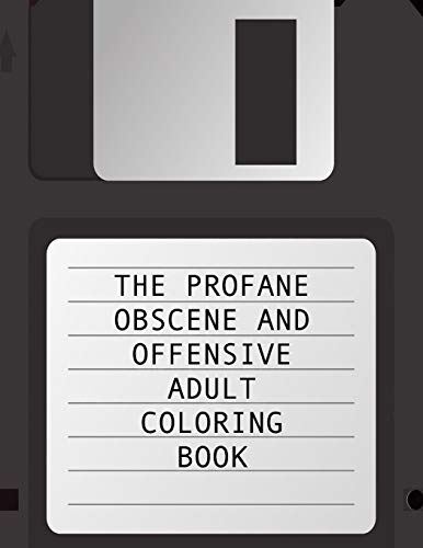 Amazon.com: The Profane Obscene And Offensive Adult Coloring Book: 50 ...