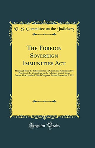 The Foreign Sovereign Immunities Act: Hearing Before the Subcommittee ...