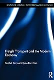 Freight Transport and the Modern Economy, Savy, Michel and Burnham, June, 0415577500