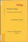 Syntactic change: A Cupan (Uto-Aztecan) case study (University of California publications in linguis by