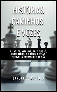 Livro Histórias, Caminhos e Vozes: Milagres, Vitórias, Restituição, Reconstrução e Sonhos estão presentes no Caminho do Céu