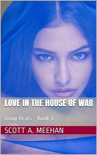 Love in the House of War (The Military Family Book 1)