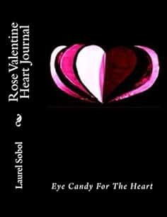 Rose Valentine Heart Journal (Naked Heart Valentines Collection)