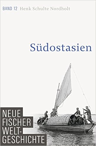 Neue Fischer Weltgeschichte Band 12 Sudostasien Schulte Nordholt Henk Janicke Barbel Amazon De Bucher