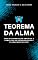 Livro O Teorema da Alma: Uma interpretação empírica e complexa da singularidade e pluralidade do ser