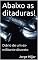 Livro Abaixo as ditaduras!: Diário de um ex-militante discreto