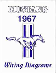 1967 Mustang Wiring Diagrams Factory Manual: FORD MOTORS MUSTANG