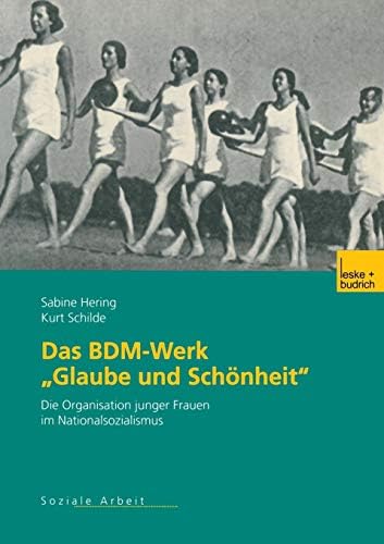 Das BDM-Werk „Glaube und Schönheit“: Die Organisation junger Frauen im Nationalsozialismus