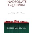 Inadequate Equilibria: Where and How Civilizations Get Stuck