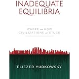 Inadequate Equilibria: Where and How Civilizations Get Stuck