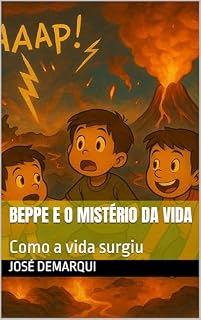 Livro Beppe e o Mistério da Vida: Como a vida surgiu