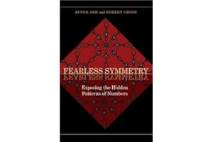 Fearless Symmetry: Exposing the Hidden Patterns of Numbers - New Edition