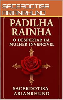 Livro PADILHA RAINHA : O DESPERTAR DA MULHER INVENSIVEL